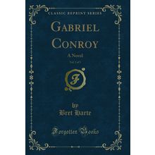 Gabriel Conroy, Vol. 2 of 3: A Novel (Classic Reprint)
