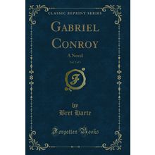 Gabriel Conroy, Vol. 2 of 3: A Novel (Classic Reprint)