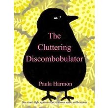 The Cluttering Discombobulator - Paula Harmon