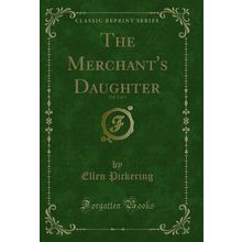 The Merchant's Daughter, Vol. 2 of 3 (Classic Reprint)