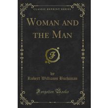 Woman and the Man (Classic Reprint)