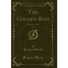 The Golden-Rod, Vol. 26: February, 1916 (Classic Reprint)