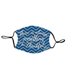 There Is Always Something To Be Thankful For Face Mask[ ]