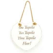 One Two Three Tequila Floor Heart Shabby Chic Hanging Sign Plaque Gift Idea