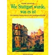 Wie Stuttgart Wurde, Was Es Ist