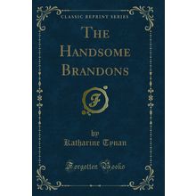 The Handsome Brandons (Classic Reprint)