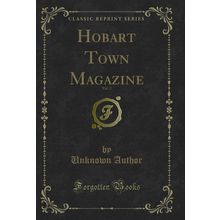 Hobart Town Magazine, Vol. 2 (Classic Reprint)