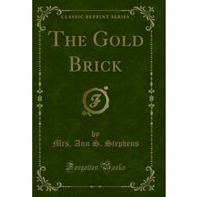 The Gold Brick (Classic Reprint)