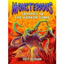 Trapped in the Horror Dome (Monsterious, Book 5)