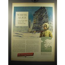 1957 Western Electric Ad - White Alice ..something new under the Alaskan sun