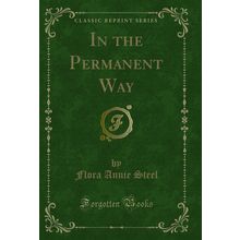 In the Permanent Way (Classic Reprint)