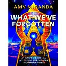 What We've Forgotten