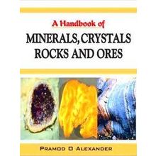 A Handbook Of Minerals, Crystals, Rocks And Ores