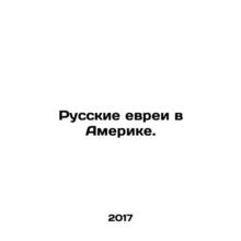 Russian Jews in America. In Russian /Russkie evrei v Amerike.