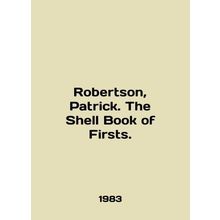 Robertson, Patrick. The Shell Book of Firsts. In English /Robertson, Patrick.