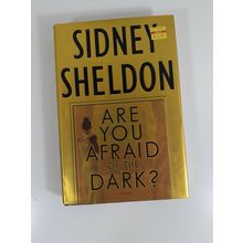 Are You Afraid of the Dark? by Sidney Sheldon (2004, Hardcover) 1st