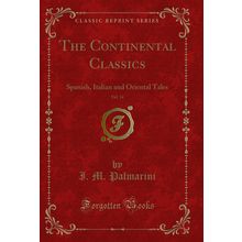 The Continental Classics, Vol. 14: Spanish, Italian and Oriental Tales