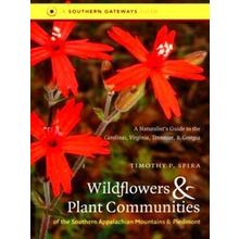 Wildflowers Plant Communities Of The Southern Appalachian Mountains Piedmont