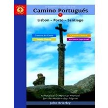 A Pilgrim's Guide To The Camino Portugues Lisbon - Porto - Santiago