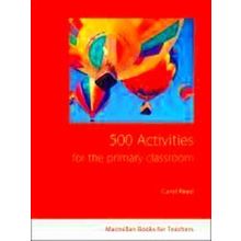 500 Activities for the Primary Classroom