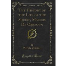 The History of the Life of the Squire, Marcos De Obregon, Vol. 2