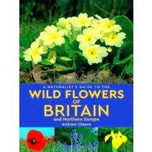 A Naturalist's Guide To The Wild Flowers Of Britain And Northern Europe (2Nd Edi