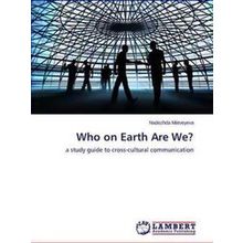 Who on Earth Are We?