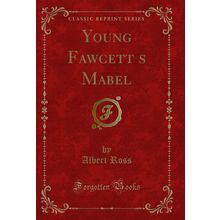 Young Fawcetts Mabel (Classic Reprint)