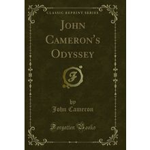 John Cameron's Odyssey (Classic Reprint)