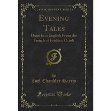 Evening Tales: Done Into English From the French of Frédéric Ortoli