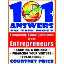 101 Answers to the Most Frequently Asked Questions From Entrepreneurs