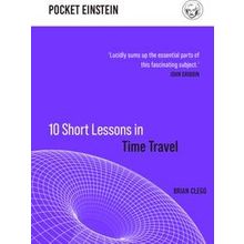 10 Short Lessons In Time Travel