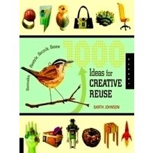 1,000 Ideas For Creative Reuse