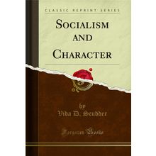 Socialism and Character (Classic Reprint)