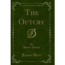 The Outcry (Classic Reprint)