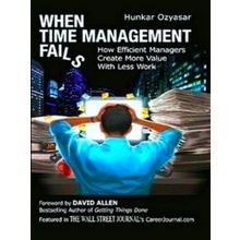 When Time Management Fails: How Efficient Managers Create More Value With Less W