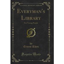 Everyman's Library: For Young People (Classic Reprint)