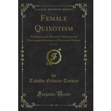 Female Quixotism, Vol. 3 of 3 (Classic Reprint)