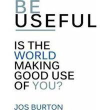 Be Useful - Jos Burton
