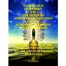 Access Your Light Body Via The Munay-KI Nine Rites Of Initiation