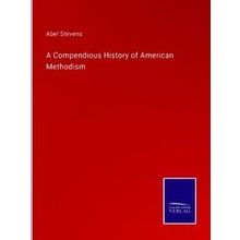 A Compendious History of American Methodism