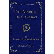 The Marquis of Carabas (Classic Reprint)