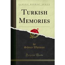 Turkish Memories (Classic Reprint)