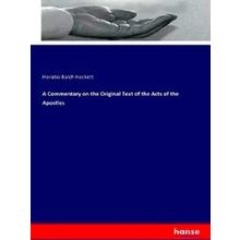 A Commentary on the Original Text of the Acts of the Apostles