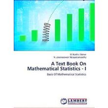 A Text Book On Mathematical Statistics - I