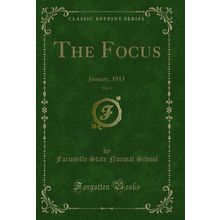 The Focus, Vol. 4: January, 1915 (Classic Reprint)