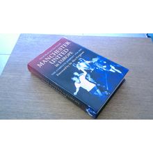 Manchester United in Europe: The Complete Journey 1956-2001 (First Edition H/B)