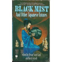 Black Mist & Other Japanese Futures, edited by Orson Scott Card & Keith Ferrell