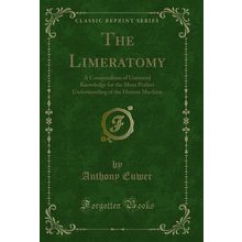 The Limeratomy (Classic Reprint)