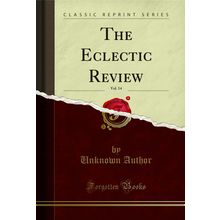 The Eclectic Review, Vol. 14 (Classic Reprint)